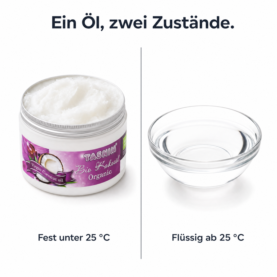 Bio Kokosöl Tasnim: links das offene Glas mit festem, weißem und cremigem Kokosöl, rechts eine Glasschale mit klarem, farblosem geschmolzenem Öl. Text: Ein Öl, zwei Zustände – Fest unter 25 °C, Flüssig ab 25 °C.