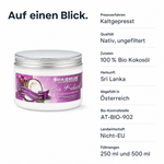 Faktentafel Bio Kokosöl Tasnim: Pressverfahren kaltgepresst, Qualität nativ und ungefiltert, Zutaten 100 % Bio Kokosöl, Herkunft Sri Lanka, abgefüllt in Österreich, Bio-Kontrollstelle AT-BIO-902, Nicht-EU-Landwirtschaft, Füllmengen 250 ml und 500 ml.