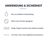 Anwendung und Sicherheit: nur zur äußeren Anwendung, nicht zum Verzehr geeignet, einige Tropfen auf Haut, Haar oder Nagelhaut einmassieren