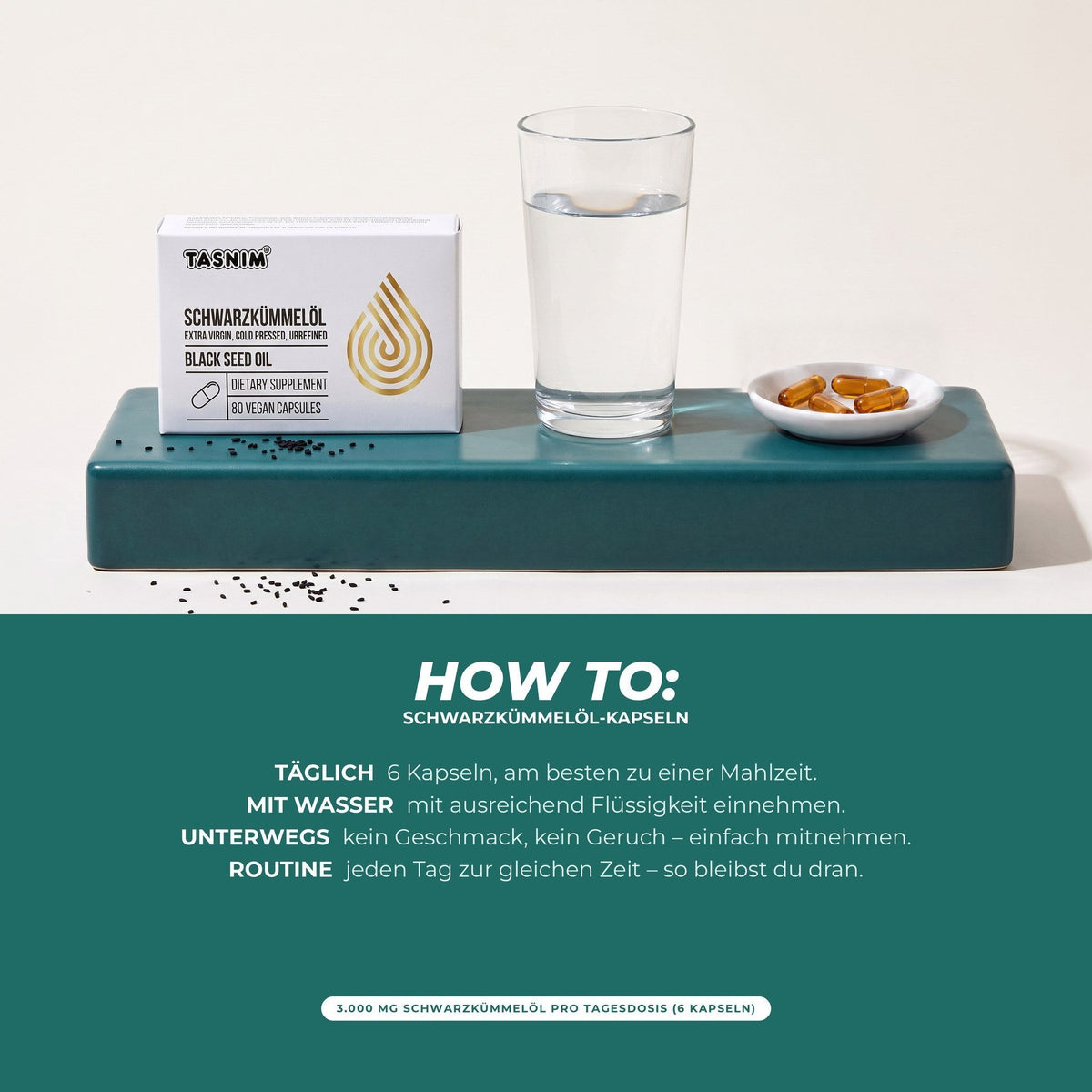 How to: täglich 6 Kapseln zu einer Mahlzeit mit ausreichend Flüssigkeit, 3.000 mg Schwarzkümmelöl pro Tagesdosis